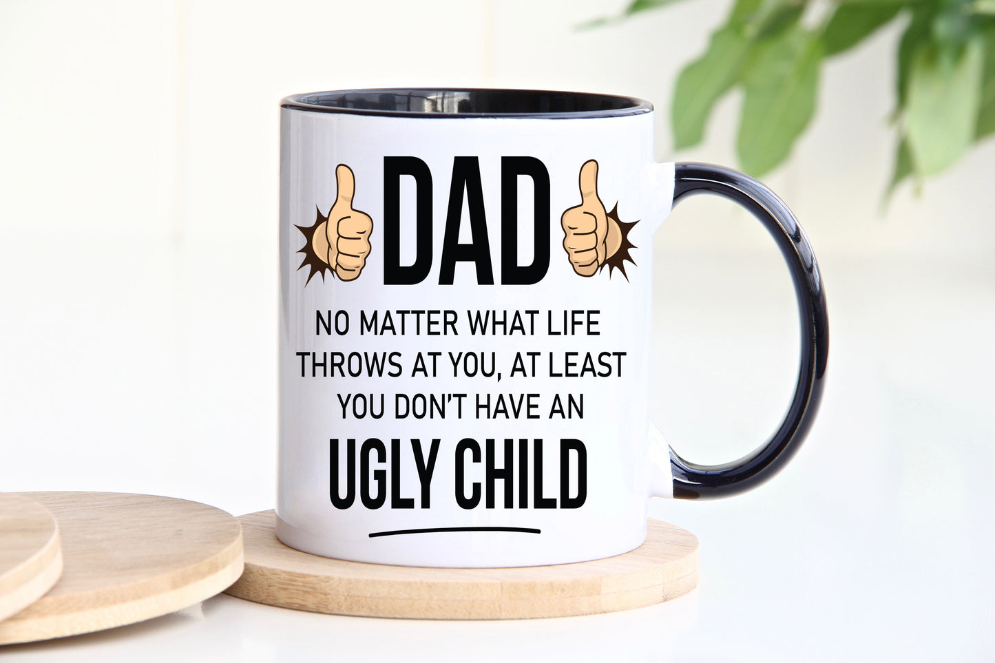 Dad at least you don't have an ugly child black novelty mug image 0