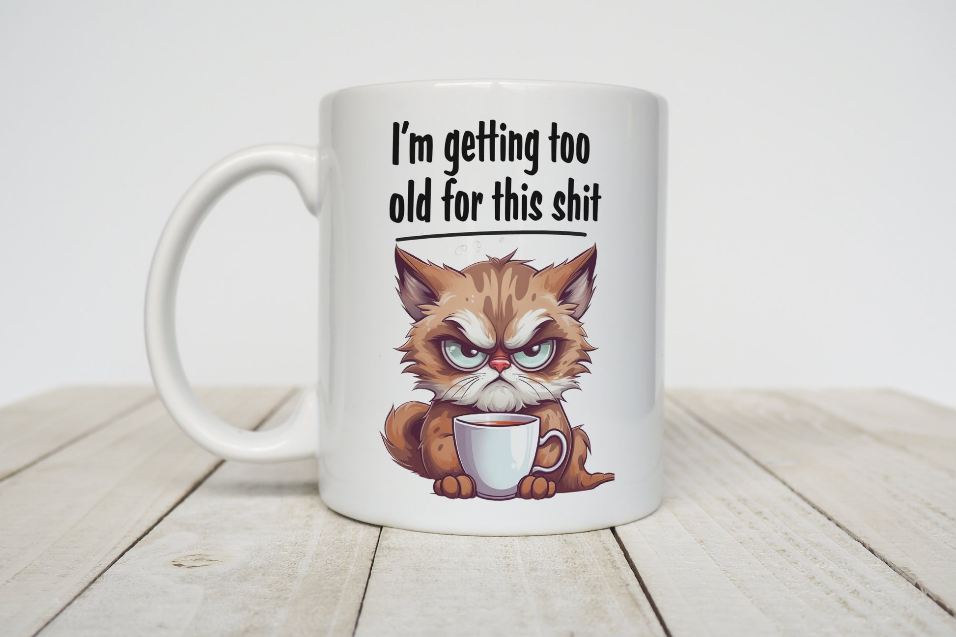 I'm getting too old for this shit novelty mug image 0