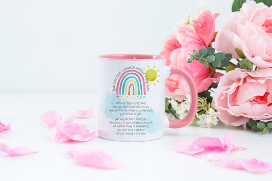 You can't have a rainbow without a little rain mug image 0