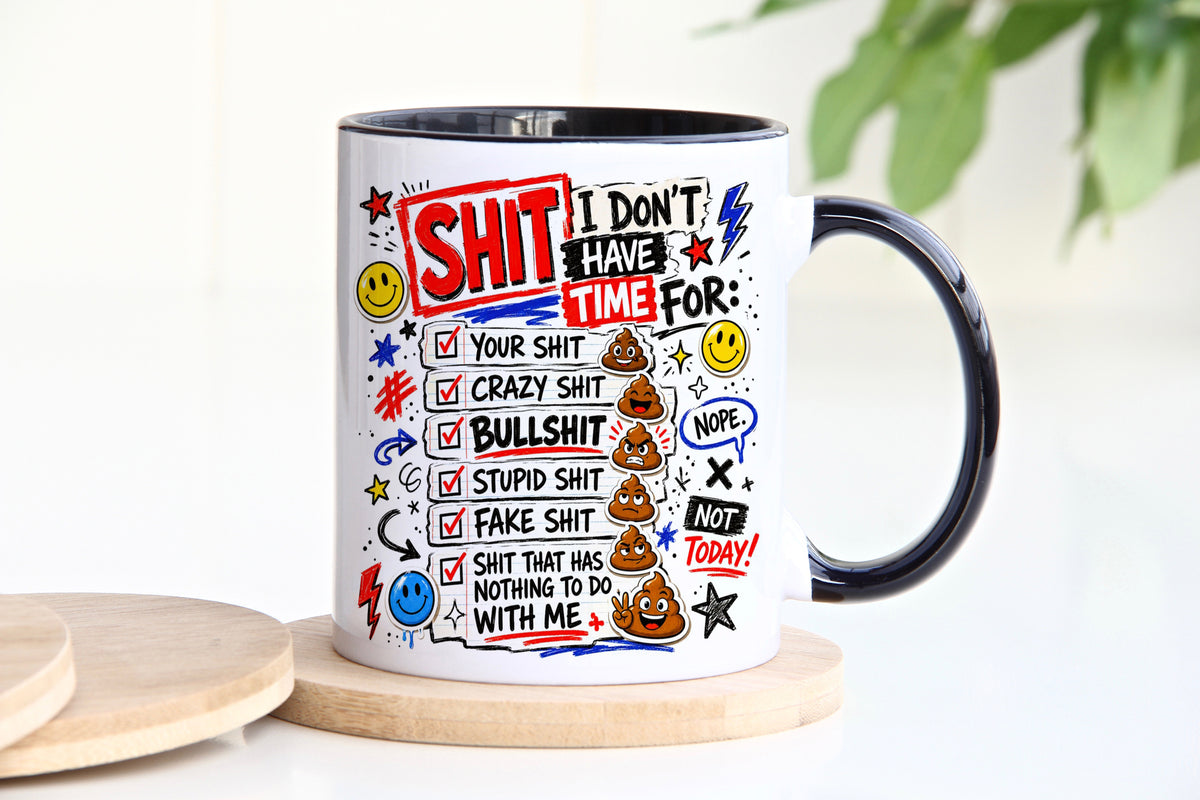 Mug of the Week #1 Shit I don't have time for