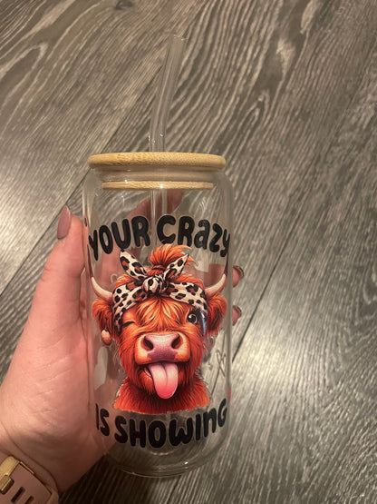 'Your crazy is showing' highland cow 16oz glass libbey tumbler